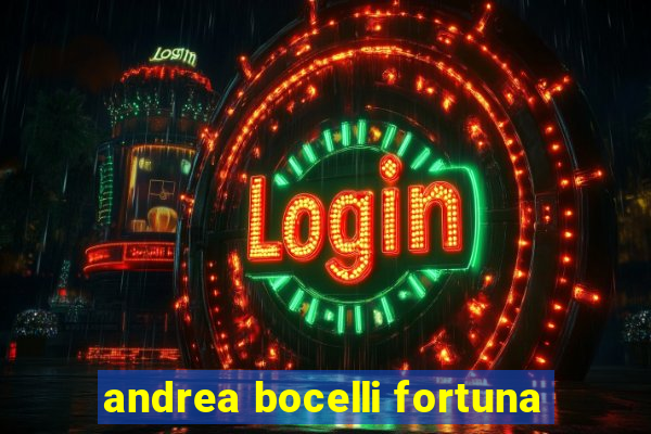 andrea bocelli fortuna